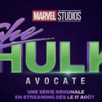 SHE HULK AVOCATE : Une date de diffusion, une affiche et une nouvelle bande-annonce pour cette série Marvel Studios a découvrir bientôt sur Disney+ !